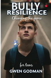 Bully resilience changing the game : a parent's guide cover image