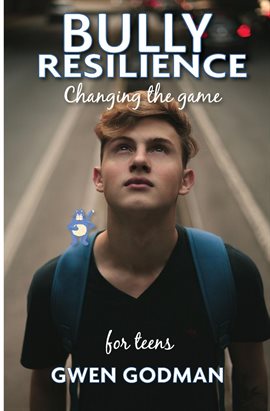 Image de couverture de Bully Resilience - Changing the Game