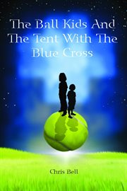The ball kids and the tent with the blue cross cover image