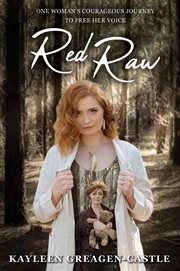 Red raw : one woman's courageous journey to free her voice cover image