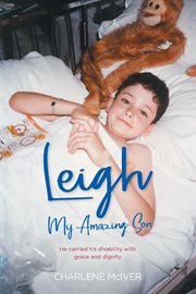 Leigh, my amazing son. He carried his disability with grace and dignity cover image