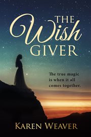 The wish giver : the true magic is when it all comes together cover image