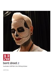 Bent street 2. Australian LGBTIQA+ Arts, Writing & Ideas - 2018/2019 cover image