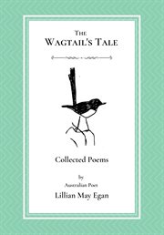 The wagtail's tale. Collected Poems cover image