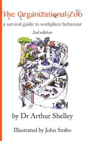 The organizational zoo : a survival guide to work place behavior cover image