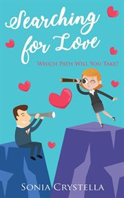 Searching for love. Which Path Will You Take? cover image