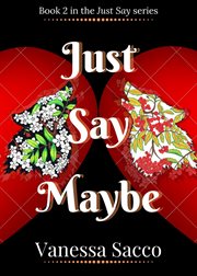 Just say maybe. A Sizzling Paranormal Romance Novel cover image