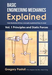 Basic engineering mechanics explained, volume 1. Principles and Static Forces cover image