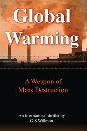 Global Warming : A Weapon of Mass Destruction cover image