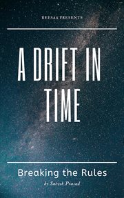 A Drift in Time : breaking the rules cover image