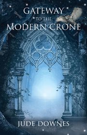 Gateway to the modern crone cover image