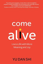 Come alive : live a life with more meaning and joy cover image