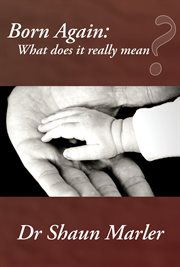 Born again. What Does It Really Mean? cover image