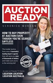 Auction ready : how to buy property at auction even though you're scared s#!tless cover image