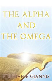The alpha and the omega cover image