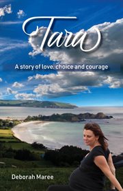 Tara. A Story of Love, Choice and Courage cover image