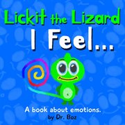 Lickit the lizard. I Feel cover image