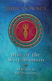 Rise of the wise woman. 48 Roads to Self Discovery cover image