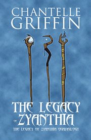 The legacy of zyanthia. The Legacy of Zyanthia Quadrilogy cover image