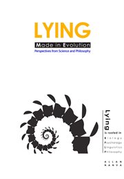Lying : made in evolution : perspectives from science and philosophy cover image