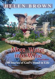More water into wine. 100 Stories of God's Hand in Life cover image