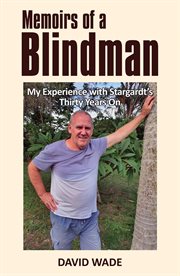 Memoirs of a blindman. My Experience with Stargardt's Thirty Years On cover image