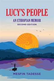 Lucy's people. An Ethiopian Memoir cover image