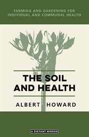 The soil and health : a study of organic agriculture cover image