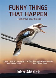 Funny things that happen. Humorous True Stories cover image