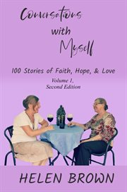 Conversations with myself. 100 Stories of Faith, Hope, and Love cover image