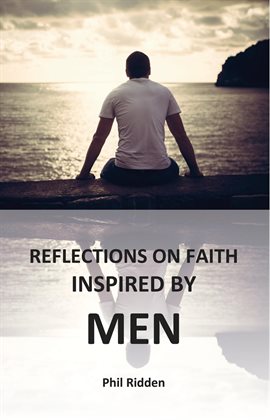 Cover image for Reflections on Faith Inspired By Men