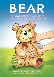 Bear. The Adventures of a Much-Loved Teddy Bear and His Young Companion cover image