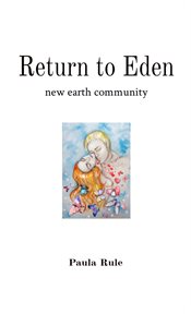 Return to Eden : new earth community cover image