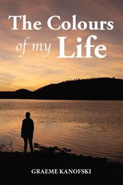 The colours of my life : life, politics and religion cover image