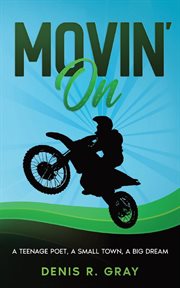 Movin' on : a teenage poet, a small town, a big dream cover image