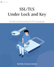 Ssl/tls under lock and key. A Guide to Understanding SSL/TLS Cryptography cover image