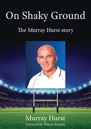 On shaky ground. The Murray Hurst Story cover image