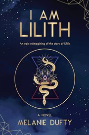 I am lilith. An epic reimagining of the story of Lilith cover image