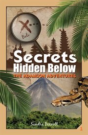 Secrets hidden below : the Adamson adventures cover image