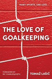 The love of goalkeeping cover image