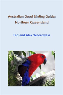 Cover image for Australian Good Birding Guide: Northern Queensland