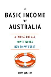 A basic income for australia, a fair go for all cover image