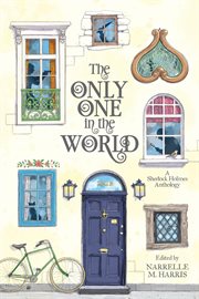 The only one in the world. A Sherlock Holmes Anthology cover image