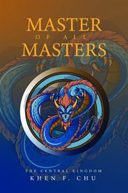 Master of all masters. The Central Kingdom cover image