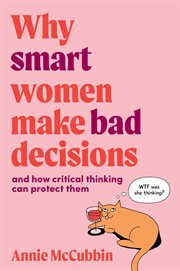 Why Smart Women Make Bad Decisions cover image