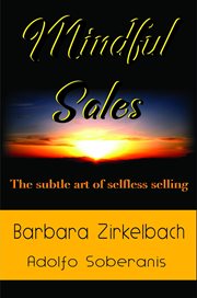Mindful sales. The Subtle Art of Selfless Selling cover image