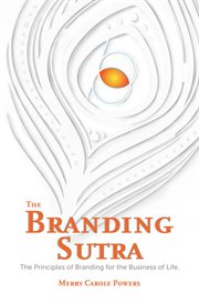 The branding sutra : the principles of branding for the business of life cover image