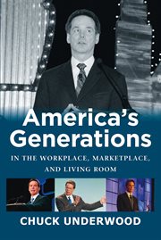 America's generations : in the workplace, marketplace, and living room cover image