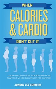 When calories & cardio don't cut it cover image
