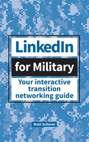 LinkedIn for military : a warrior's guide for changing careers cover image
